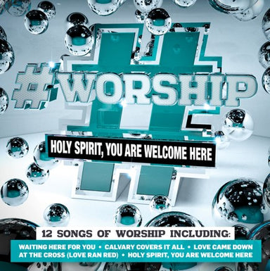 Image of #Worship - Holy Spirit, You Are Welcome Here other