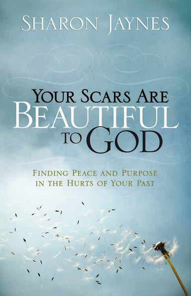 Image of Your Scars Are Beautiful to God: Finding Peace And Purpose in the Hurts of Your Past other