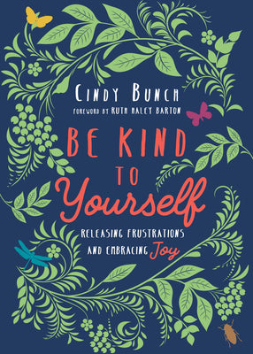Image of Be Kind to Yourself: Releasing Frustrations and Embracing Joy other