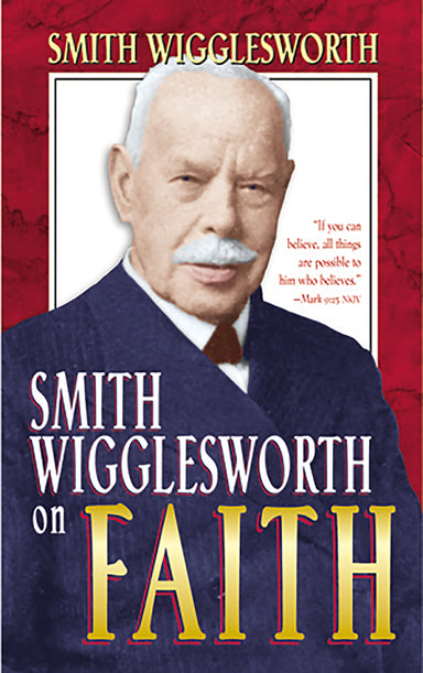 Image of Smith Wigglesworth on Faith other