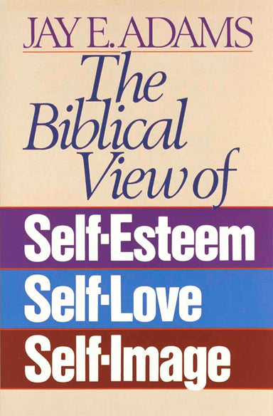 Image of Biblical View of Self-esteem, Self-love, Self-Image other