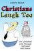 Image of Christians Laugh Too: The Christian Life Through Cartoons and Humor other