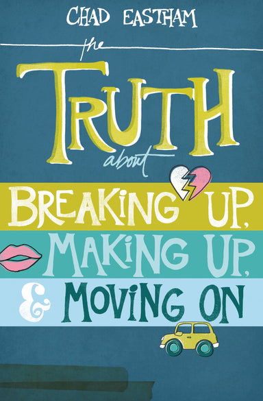 Image of The Truth About Breaking Up, Making Up, and Moving on other