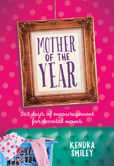 Image of Mother of the Year: 365 Days of Encouragement for Devoted Mums other