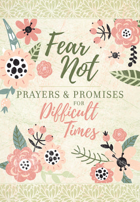 Image of Fear Not: Prayers & Promises for Difficult Times other
