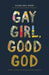 Image of Gay Girl, Good God other