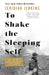 Image of To Shake the Sleeping Self other