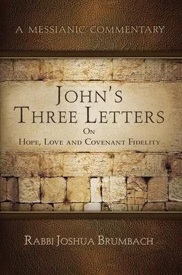 Image of John's Three Letters on Hope, Love and Covenant Fidelity: A Messianic Commentary other
