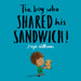 Image of The Boy Who Shared His Sandwich other