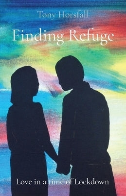 Image of Finding Refuge: Love in a time of Lockdown other
