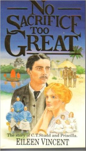 Image of No Sacrifice Too Great: The Story of C.T.Studd and Priscilla other