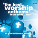 Image of The Best Worship Anthems in the World..Ever other