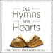 Image of Old Hymns, New Hearts CD other
