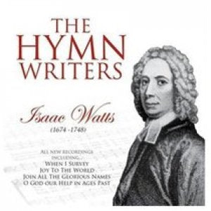Image of The Hymn Writers: Isaac Watts CD other