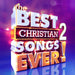 Image of The Best Christian Songs Ever! 2CD other