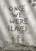 Image of Once We Were Slaves DVD other