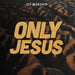 Image of Only Jesus CD other