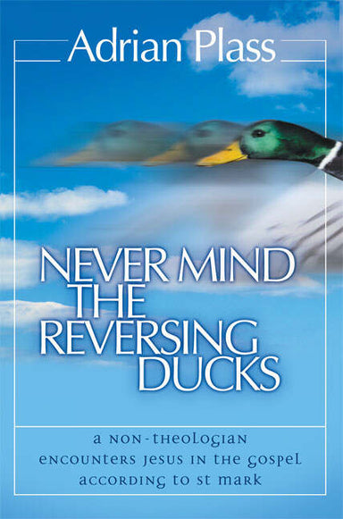 Image of Never Mind the Reversing Ducks other