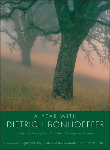 Image of A Year with Dietrich Bonhoeffer: Daily Meditations from His Letters, Writings, and Sermons other