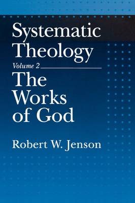 Image of Systematic Theology : Vol 2. Works of God other