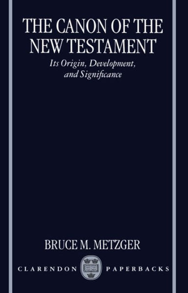 Image of The Canon of the New Testament: Its Origin, Development and Significance other
