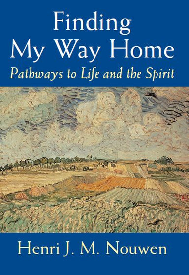 Image of Finding My Way Home: Pathways to Life and the Spirit other