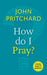 Image of How Do I Pray? other
