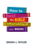 Image of How to Read the Bible (Without Switching off Your Brain) other