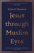 Image of Jesus through Muslim Eyes other