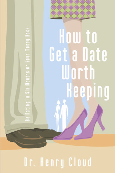 Image of How to Get a Date Worth Keeping other