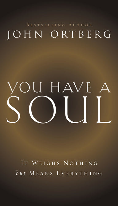 Image of You Have a Soul other