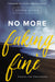 Image of No More Faking Fine other