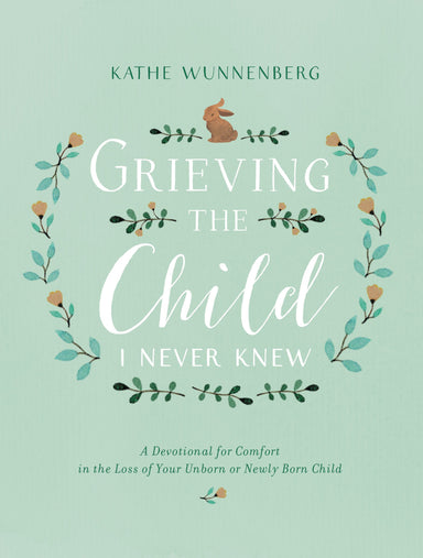 Image of Grieving the Child I Never Knew other