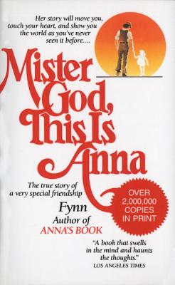 Image of Mister God, This Is Anna: The True Story of a Very Special Friendship other