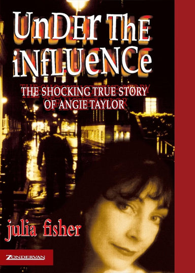 Image of Under the Influence: Angie Taylor's Dramatic Story of Release other