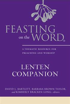 Image of Feasting on the Word Lenten Companion: A Thematic Resource for Preaching and Worship other