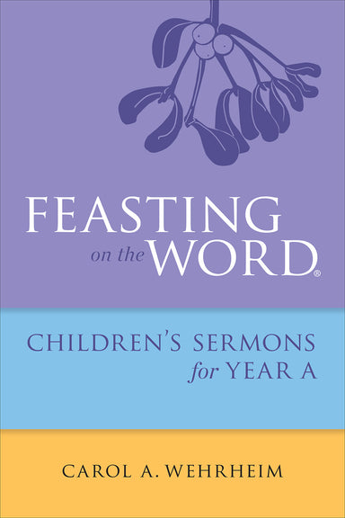 Image of Feasting on the Word Childrens's Sermons for Year A other