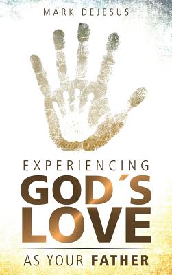 Image of Experiencing God's Love as Your Father other
