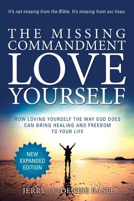 Image of The Missing Commandment: Love Yourself (New Expanded 2018 Edition): How Loving Yourself the Way God Does Can Bring Healing and Freedom to Your other