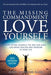 Image of The Missing Commandment: Love Yourself (New Expanded 2018 Edition): How Loving Yourself the Way God Does Can Bring Healing and Freedom to Your other