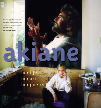 Image of Akiane: Her Life, Her Art, Her Poetry other