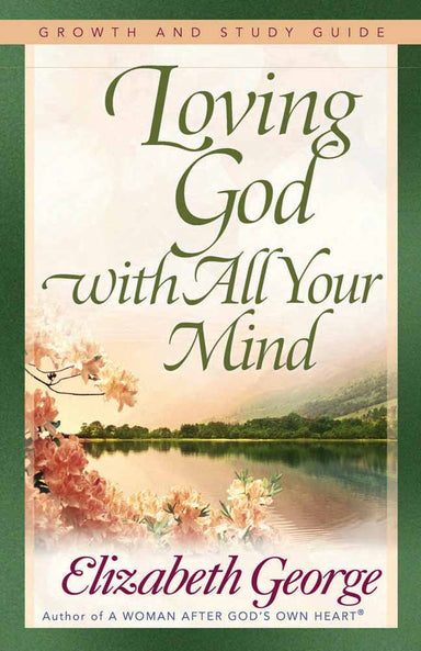 Image of Loving God With All Your Mind (Growth and Study Guide) other