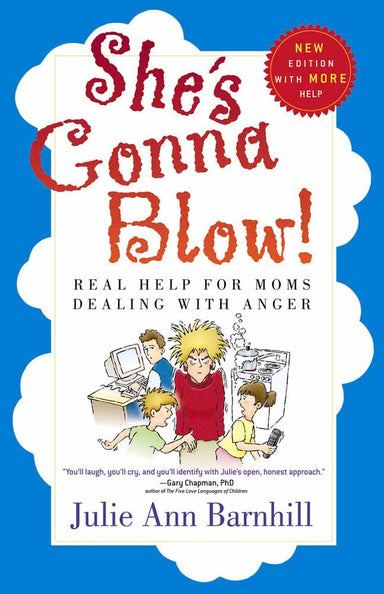 Image of She's Gonna Blow: Real Help For Moms Dealing With Anger other