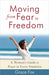 Image of Moving From Fear To Freedom other