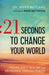 Image of 21 Seconds to Change Your World other