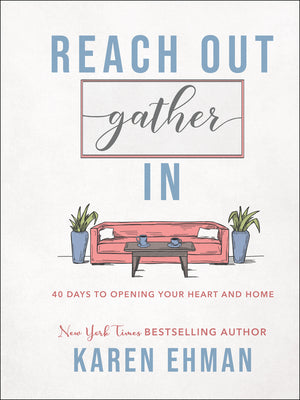 Image of Reach Out, Gather in: 40 Days to Opening Your Heart and Home other