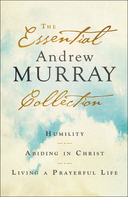 Image of The Essential Andrew Murray Collection: Humility, Abiding in Christ, Living a Prayerful Life other