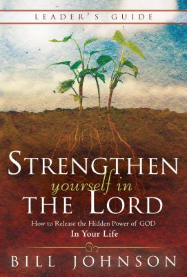Image of Strengthen Yourself in the Lord Leader's Guide: How to Release the Hidden Power of God in Your Life other