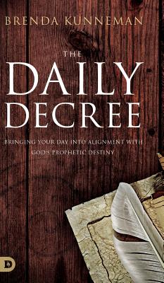Image of The Daily Decree: Bringing Your Day into Alignment with God's Prophetic Destiny other
