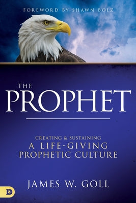 Image of The Prophet: Creating and Sustaining a Life-Giving Prophetic Culture other